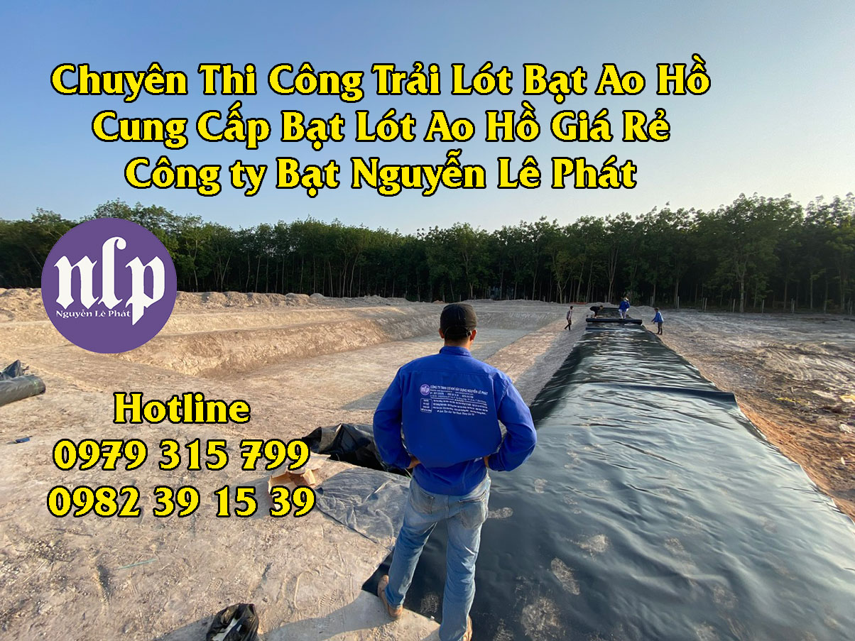 Địa chỉ Bán Bạt lót ao hồ chứa nước nuôi cá tại Bình Phước