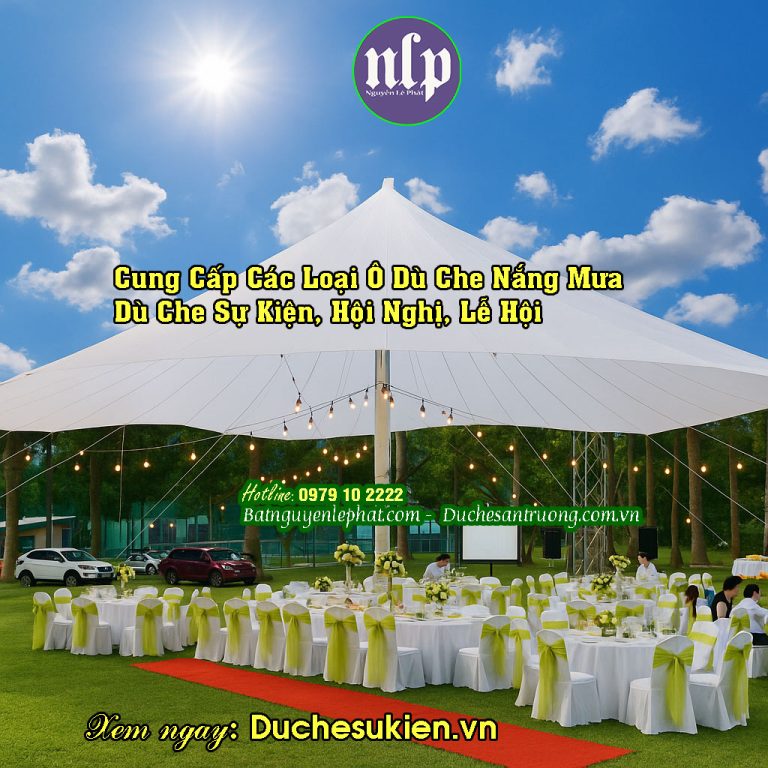 Dù Che Bạt Che Tổ Chức Các Sự Kiện Lớn Dịp Lễ tại Phan Thiết Bình Thuận