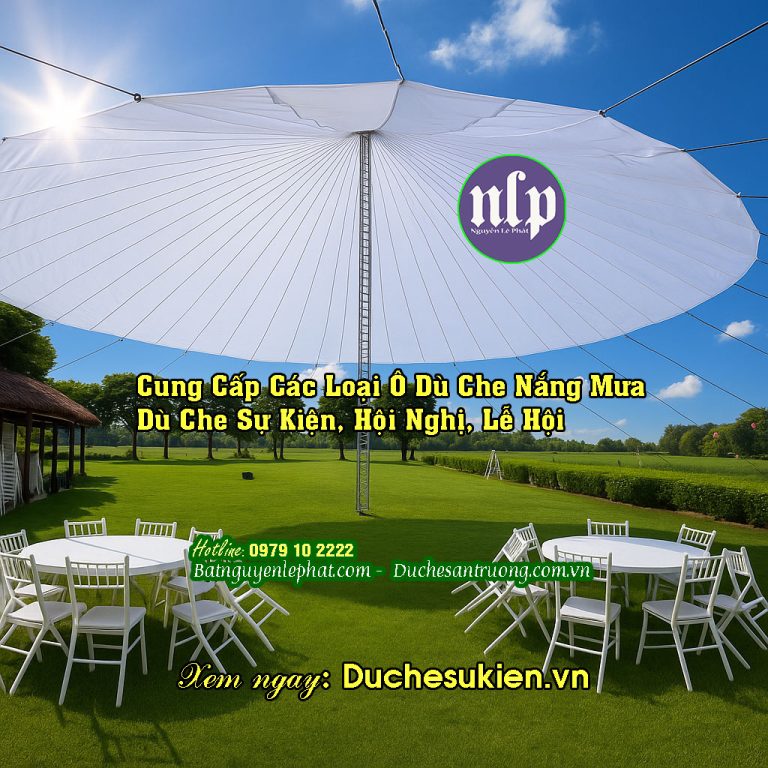 Dù Che Bạt Che Tổ Chức Các Sự Kiện Lớn Tại Nha Trang Khánh Hòa Vào Dịp Lễ Hội Khánh Thành